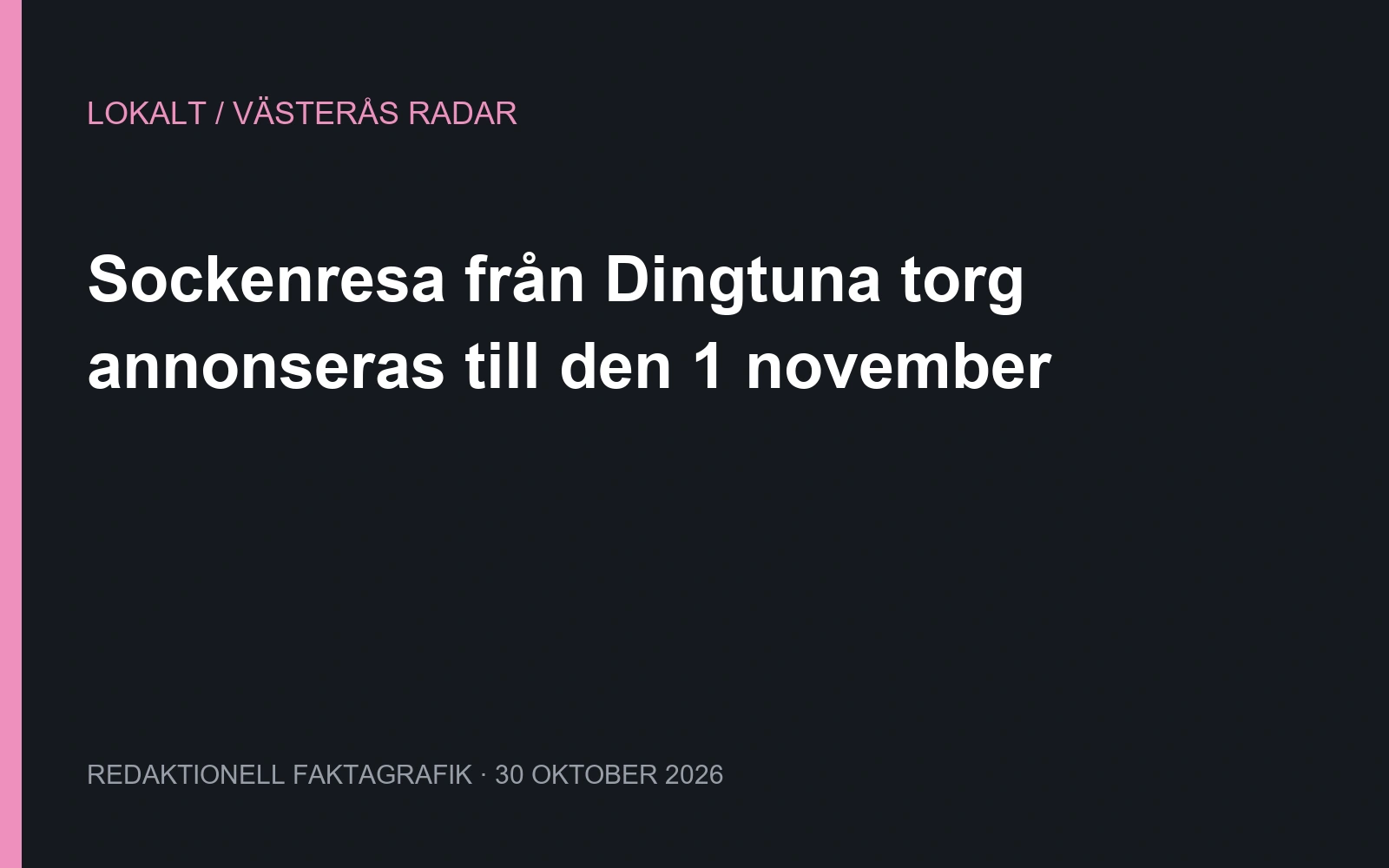 Sockenresa från Dingtuna torg annonseras till den 1 november. Egen faktagrafik.
