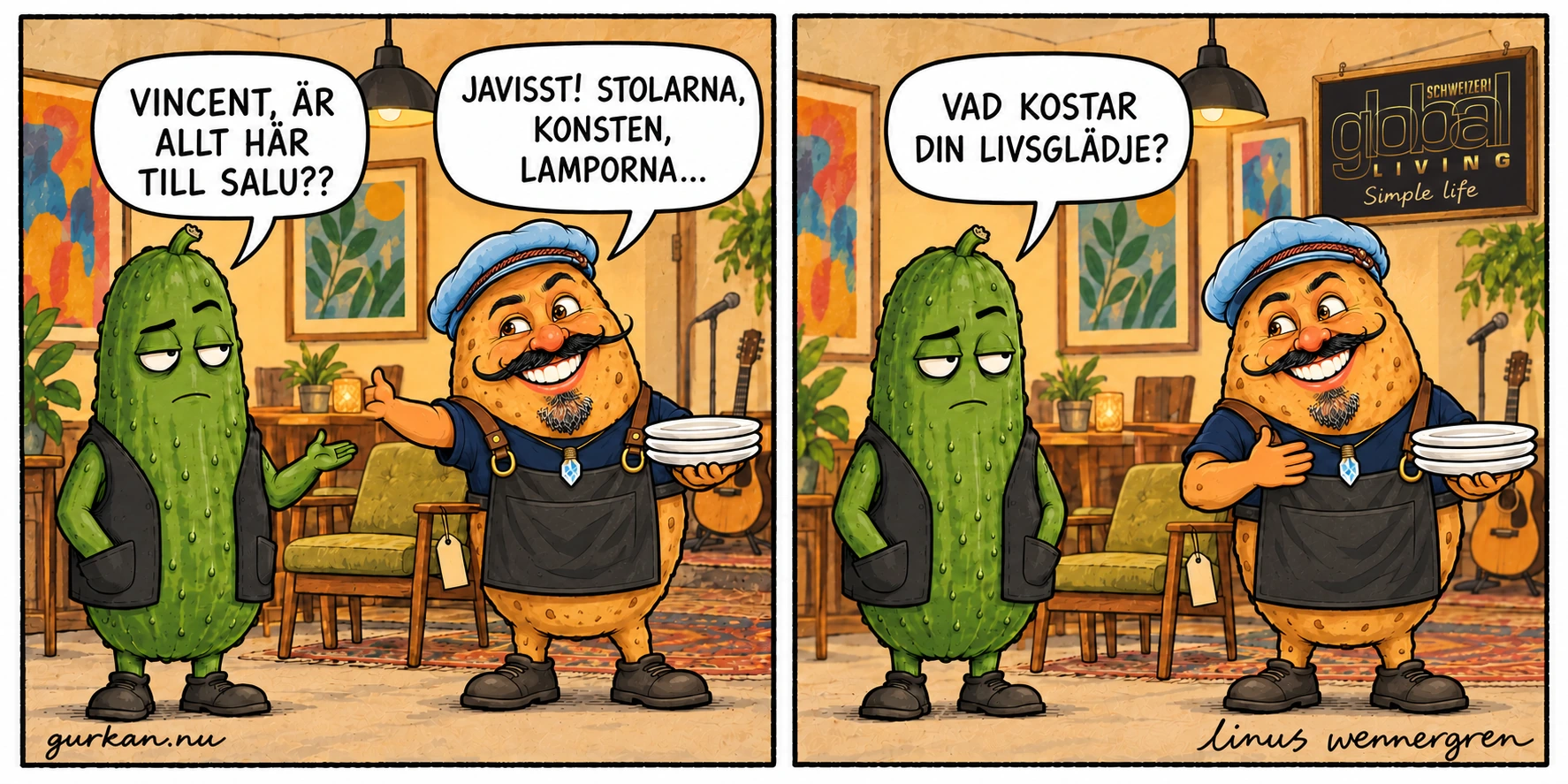 Gurkan – Livsglädje. På Global Living frågar Gurkan Vincent om allt är till salu, och därefter vad hans livsglädje kostar.